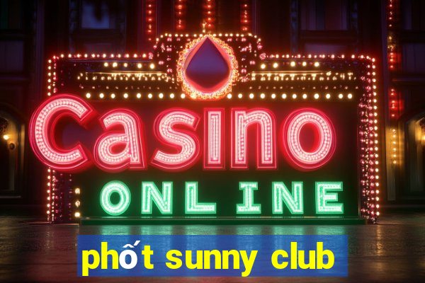 phốt sunny club