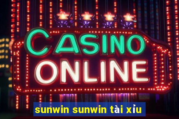 sunwin sunwin tài xỉu