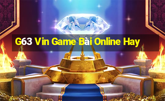 G63 Vin Game Bài Online Hay