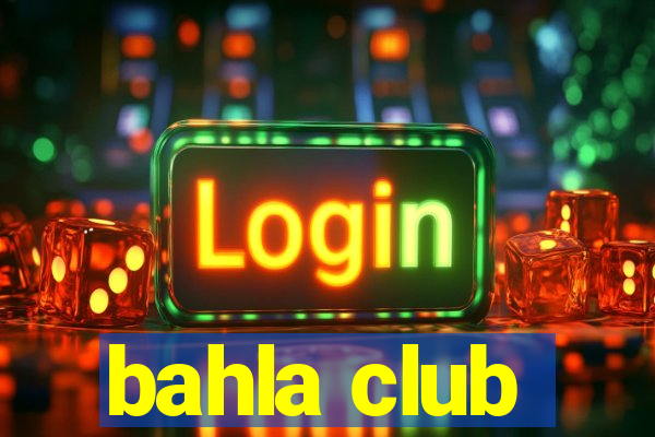 bahla club