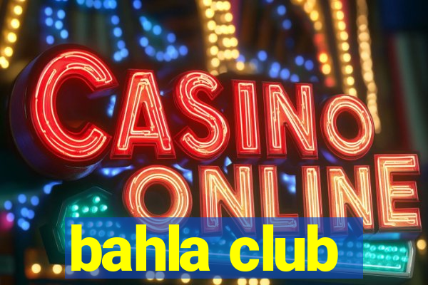 bahla club