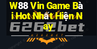 W88 Vin Game Bài Hot Nhất Hiện Nay