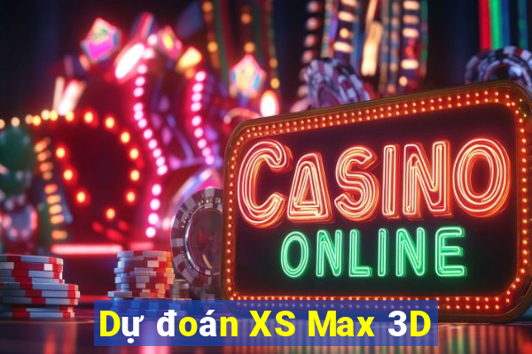 Dự đoán XS Max 3D