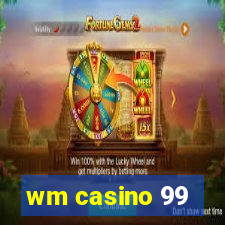 wm casino 99