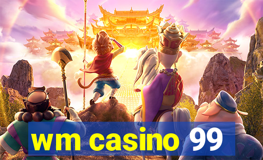 wm casino 99