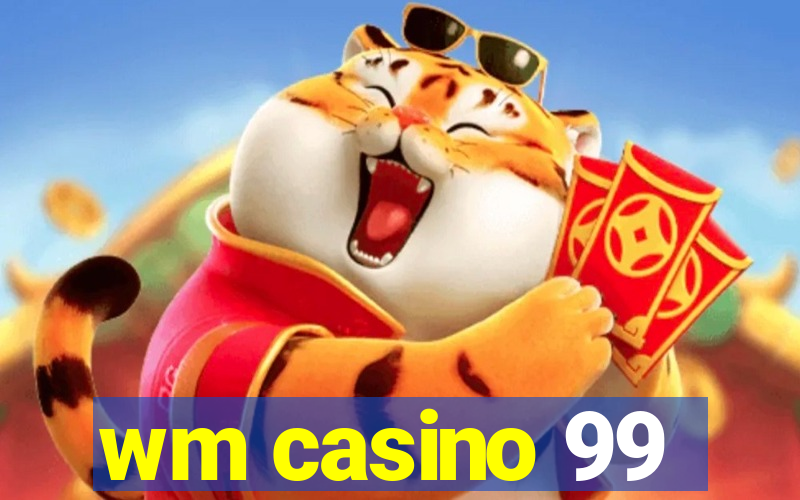 wm casino 99