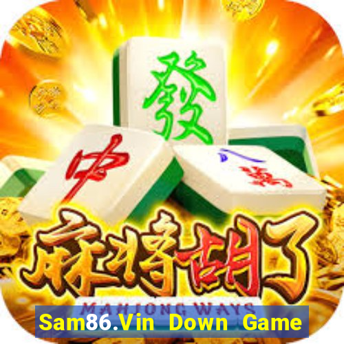 Sam86.Vin Down Game Bài Vui