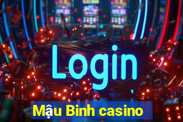 Mậu Binh casino