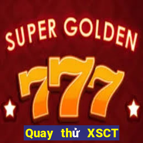 Quay thử XSCT ngày mai