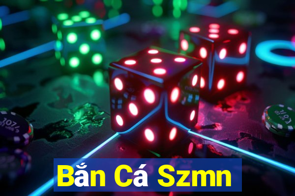 Bắn Cá Szmn