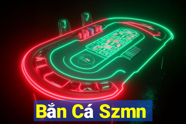 Bắn Cá Szmn