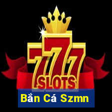 Bắn Cá Szmn