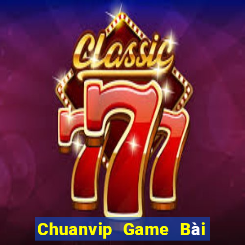 Chuanvip Game Bài Mậu Binh