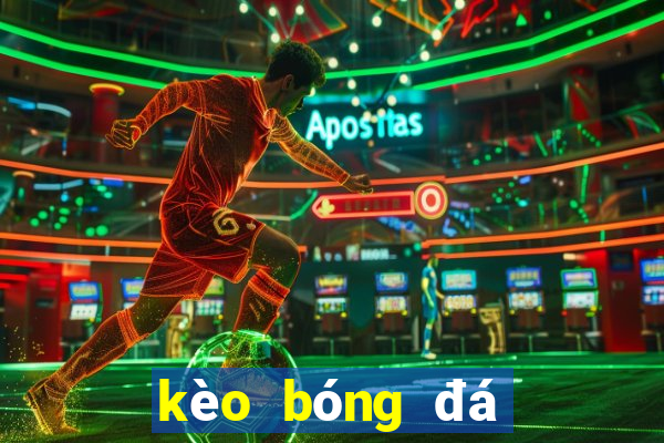 kèo bóng đá hôm nay 88