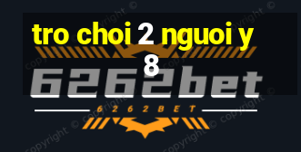 tro choi 2 nguoi y8