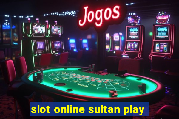 slot online sultan play