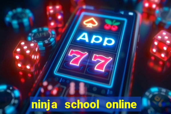 ninja school online hack pc