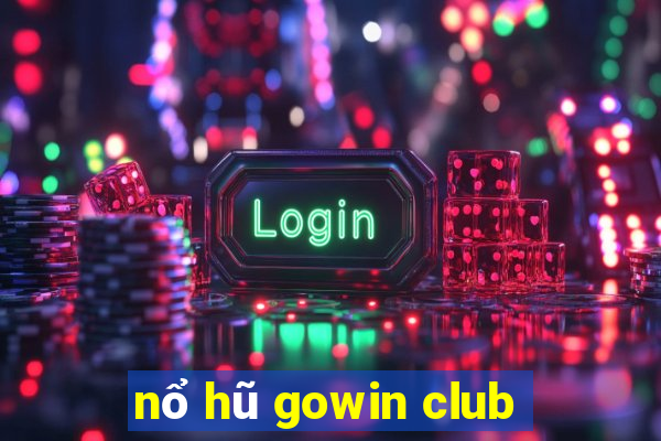 nổ hũ gowin club