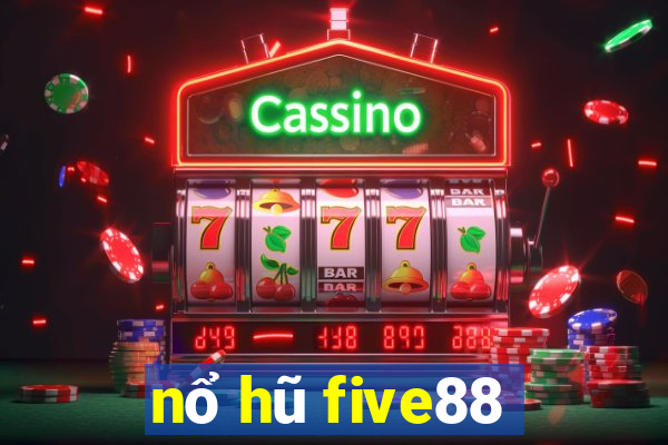 nổ hũ five88