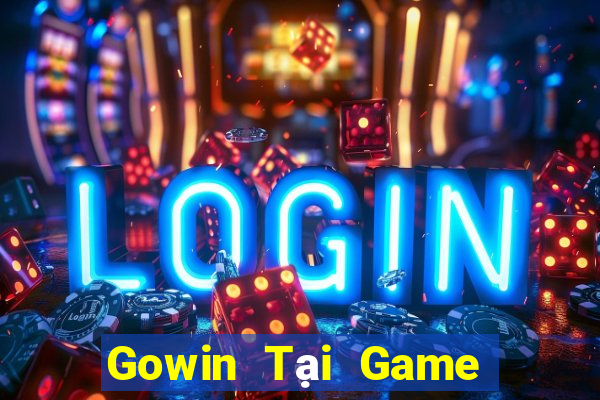 Gowin Tại Game Bài Đổi The