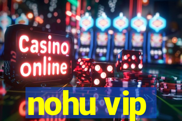 nohu vip