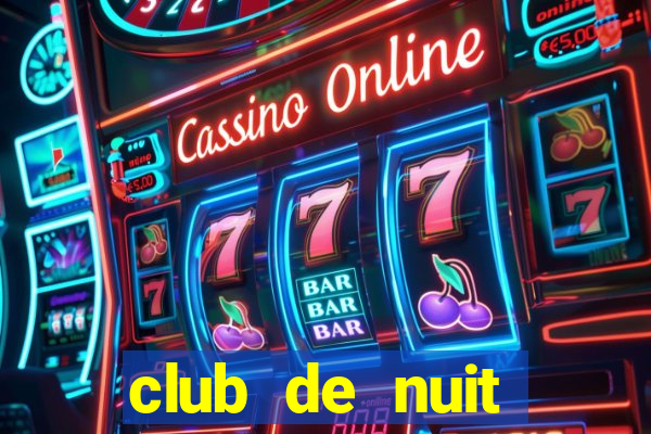 club de nuit limited 2021