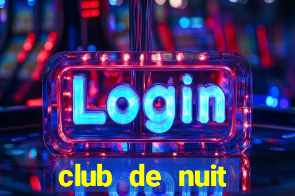 club de nuit limited 2021