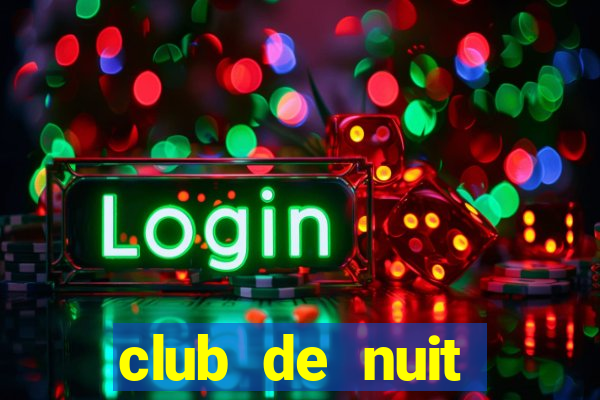 club de nuit limited 2021