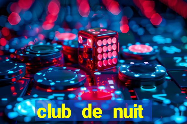 club de nuit limited 2021