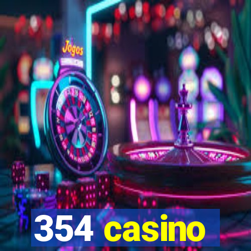 354 casino