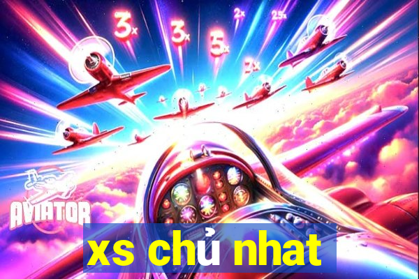 xs chu nhat