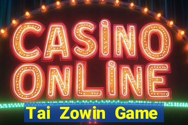 Tai Zowin Game Bài Baccarat