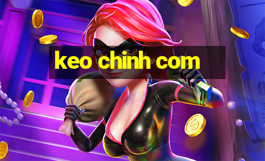 keo chinh com