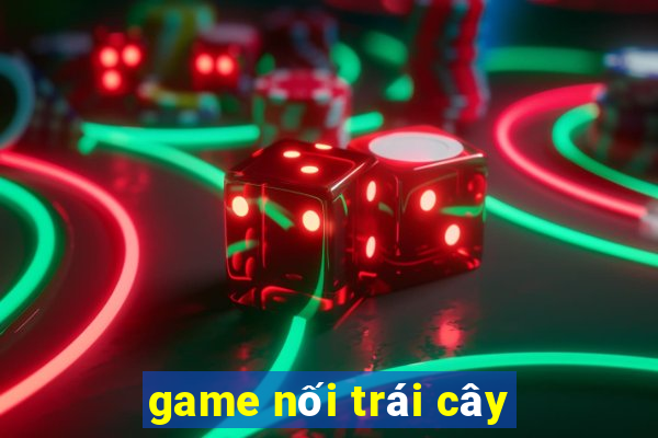 game nối trái cây