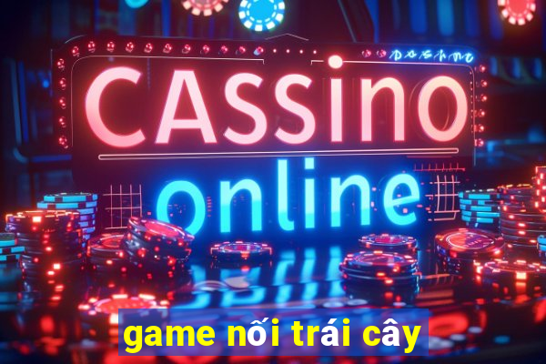 game nối trái cây