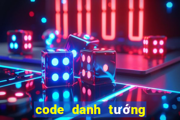 code danh tướng 3q mới nhất