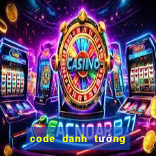 code danh tướng 3q mới nhất