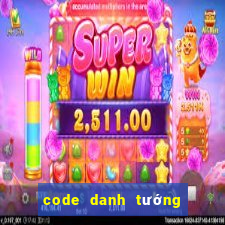 code danh tướng 3q mới nhất