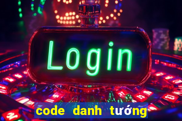 code danh tướng 3q mới nhất