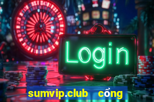 sumvip.club   cổng