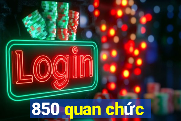 850 quan chức