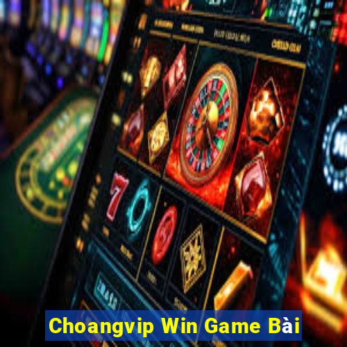 Choangvip Win Game Bài