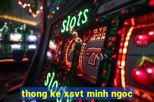 thong ke xsvt minh ngoc