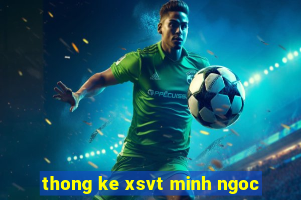 thong ke xsvt minh ngoc