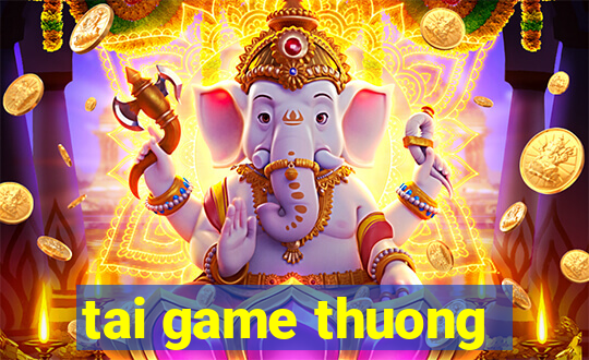 tai game thuong