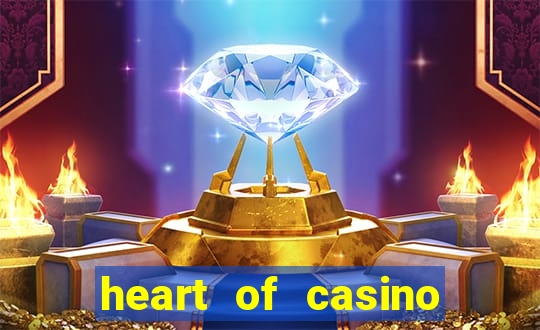 heart of casino mobile app