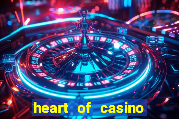 heart of casino mobile app