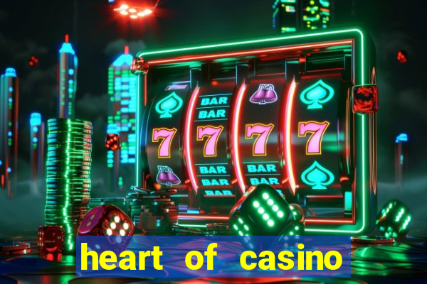 heart of casino mobile app