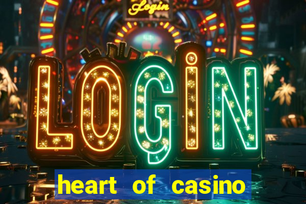 heart of casino mobile app