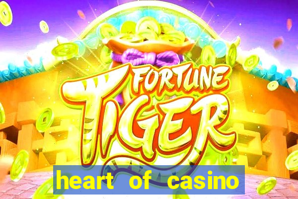 heart of casino mobile app